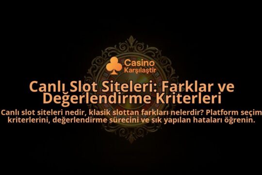 Canli-Slot-Siteleri-Farklar-ve-Degerlendirme-Kriterleri-overlay-1788103268.jpg