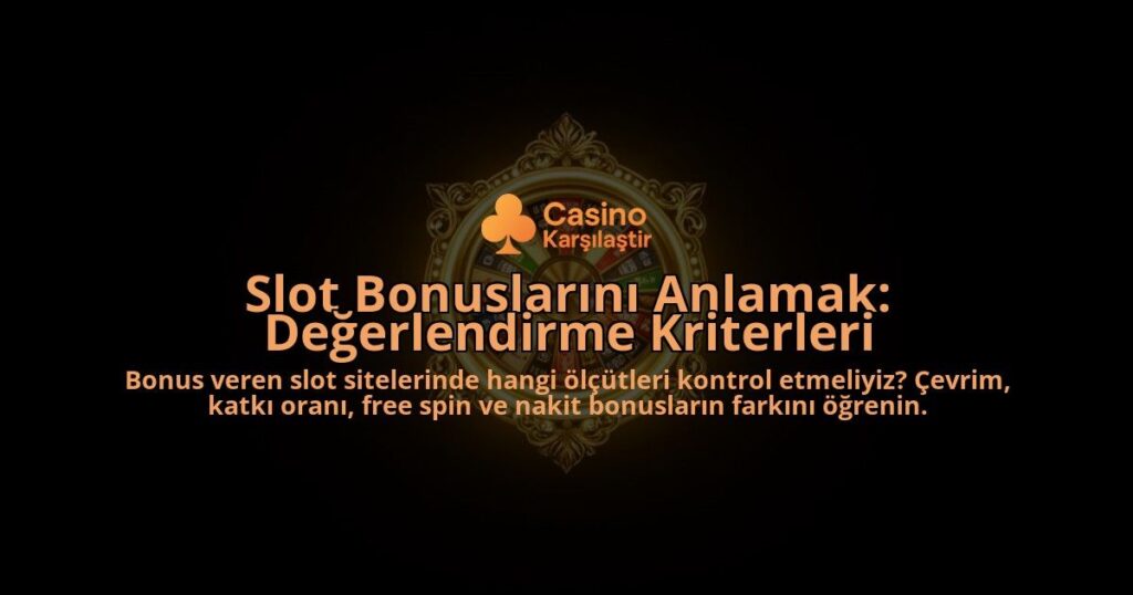 Slot-Bonuslarini-Anlamak-Degerlendirme-Kriterleri-overlay-1788107026.jpg