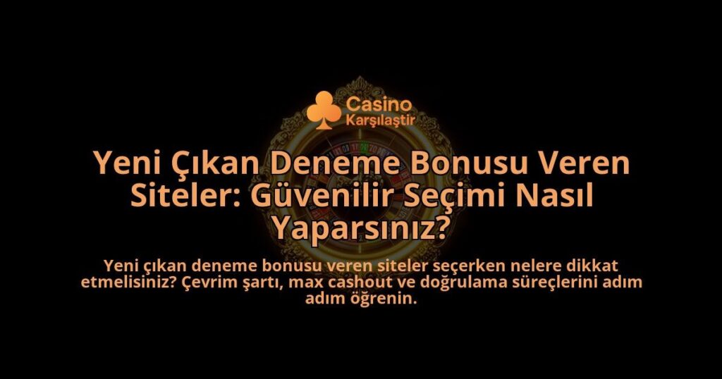 Yeni-Cikan-Deneme-Bonusu-Veren-Siteler-Guvenilir-Secimi-Nasil-Yaparsiniz-overlay-1788114593.jpg