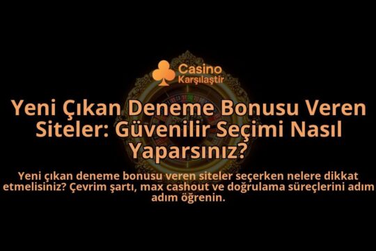 Yeni-Cikan-Deneme-Bonusu-Veren-Siteler-Guvenilir-Secimi-Nasil-Yaparsiniz-overlay-1788114593.jpg