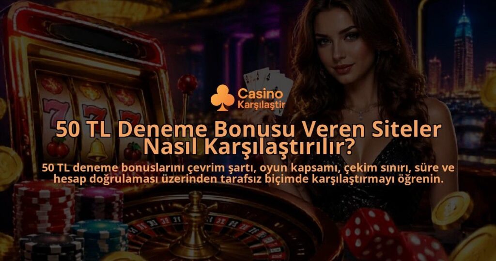 50-TL-Deneme-Bonusu-Veren-Siteler-Nasil-Karsilastirilir-overlay-1788735404.jpg