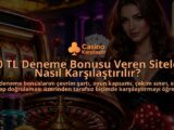 50-TL-Deneme-Bonusu-Veren-Siteler-Nasil-Karsilastirilir-overlay-1788735404.jpg