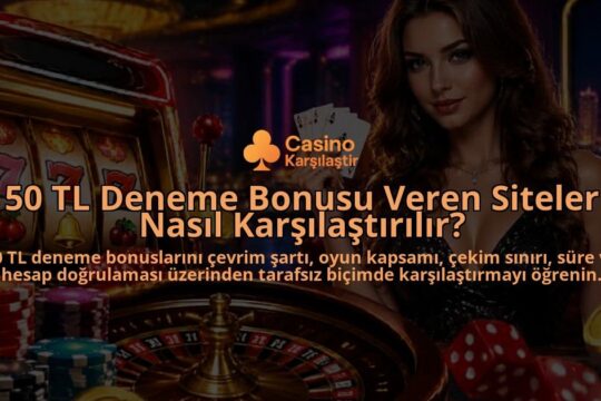 50-TL-Deneme-Bonusu-Veren-Siteler-Nasil-Karsilastirilir-overlay-1788735404.jpg